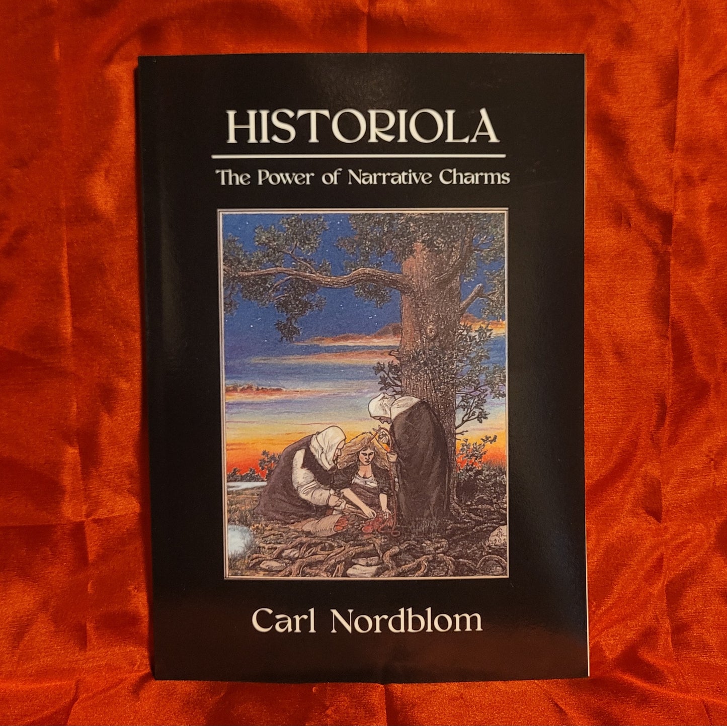 Historiola: The Power of Narrative Charms by Carl Nordblom (Hadean Press, 2021) Paperback