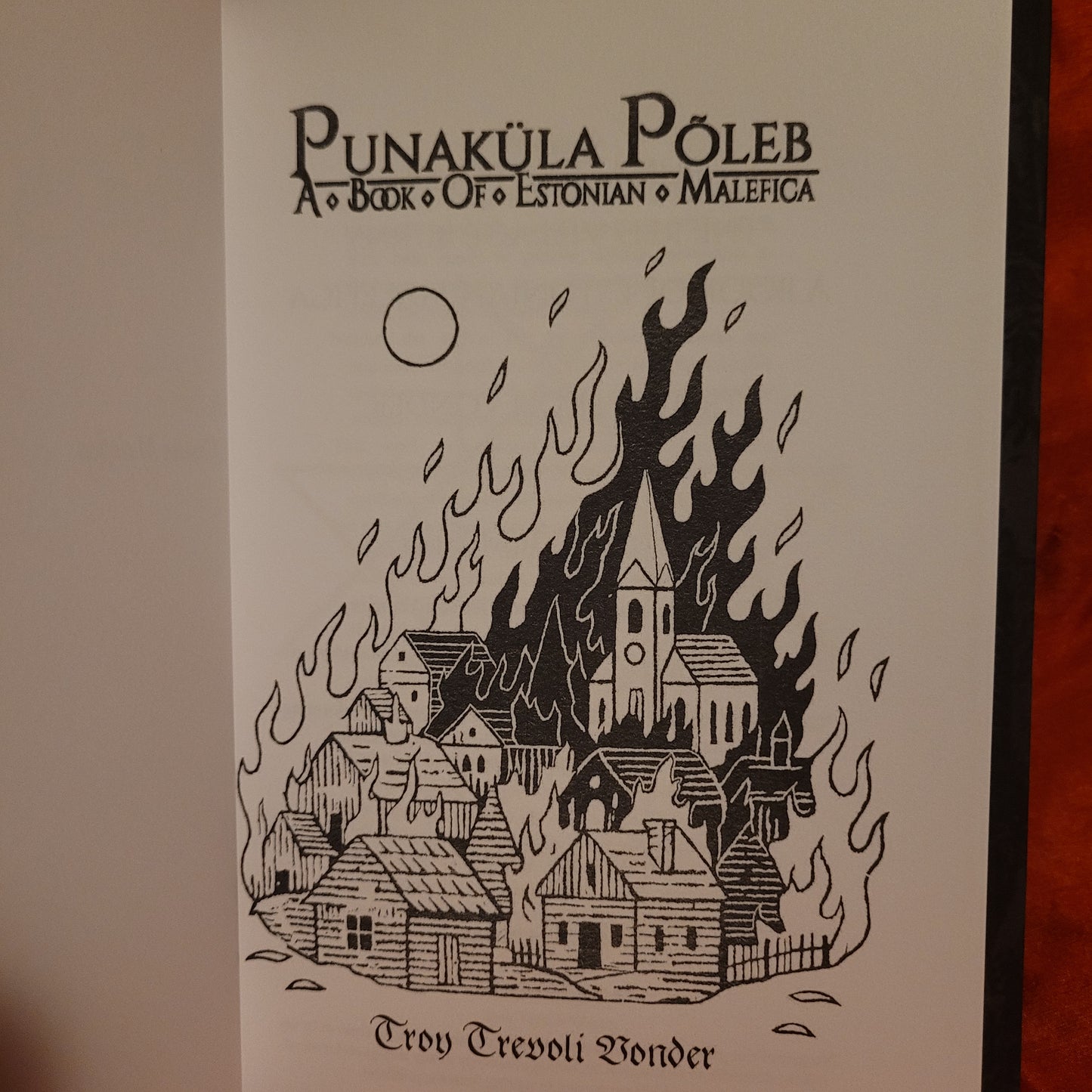Punaküla Põleb - A Book of Estonian Malefica by Troy Trevoli Vondor (Hexen Press, 2025) Hardcover