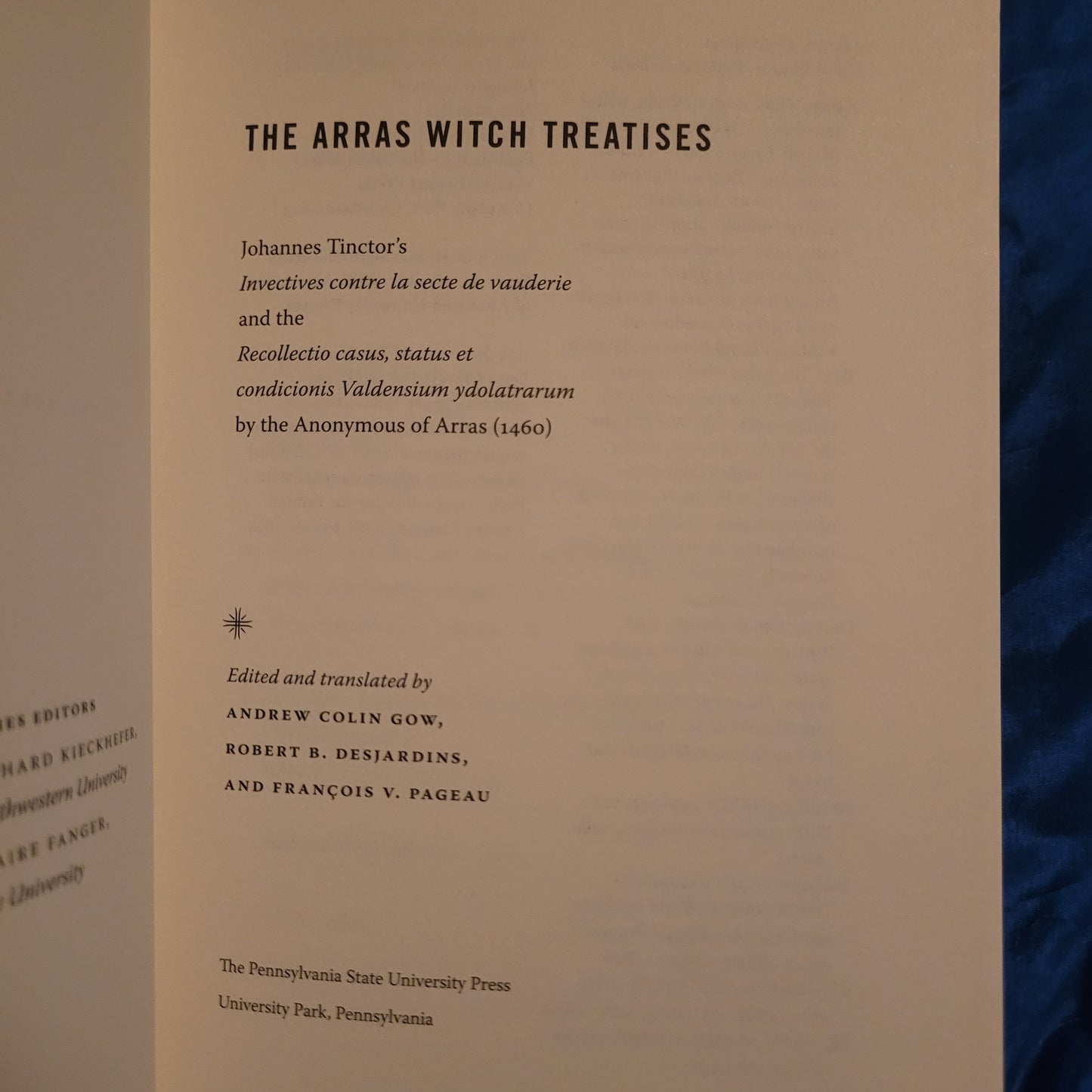 The Arras Witch Treatises (Magic in History Sourcebooks) edited and translated by Andrew Gow, Robert B. Desjardins, and François V. Pageau (The Pennsylvania State University Press, 2016) Paperback