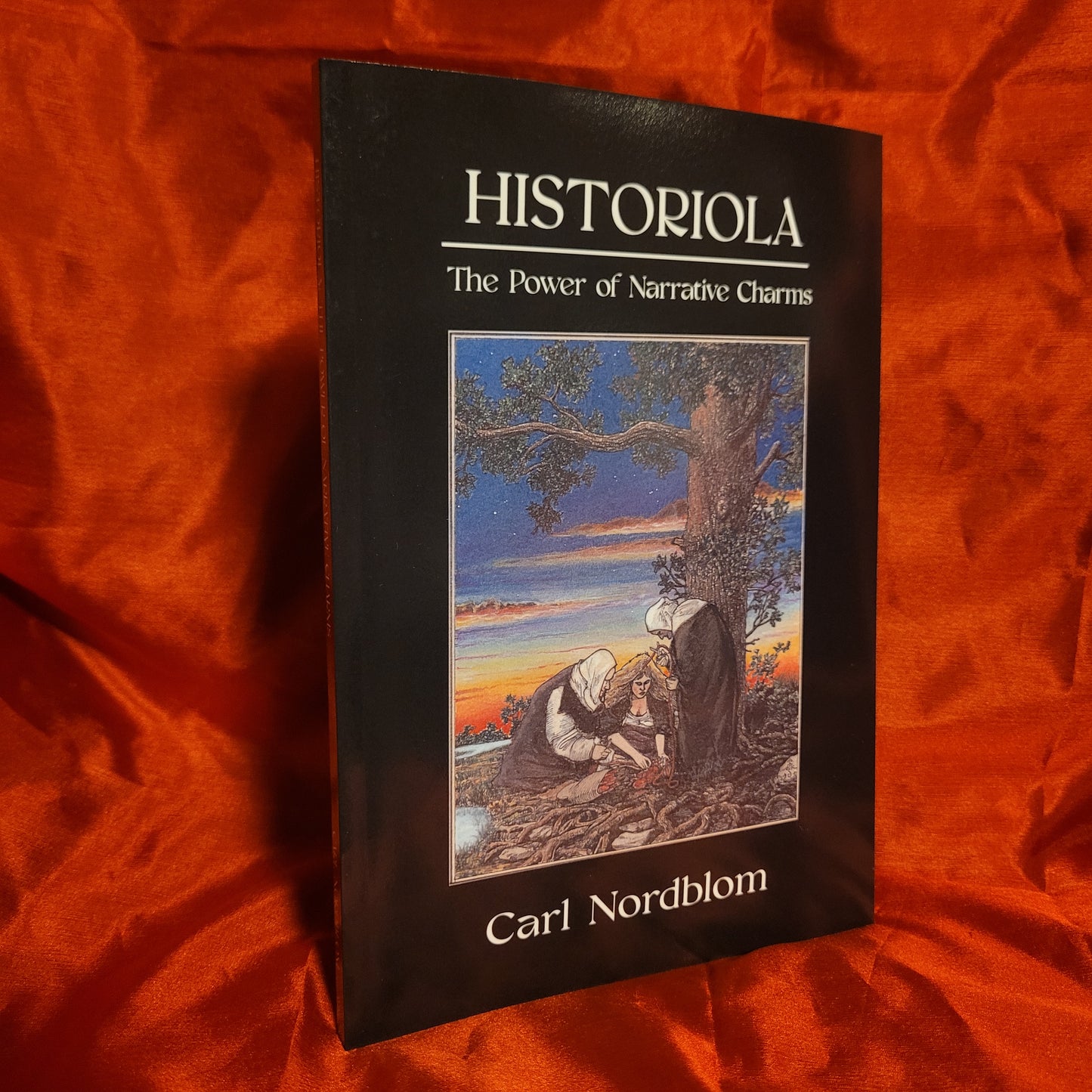 Historiola: The Power of Narrative Charms by Carl Nordblom (Hadean Press, 2021) Paperback