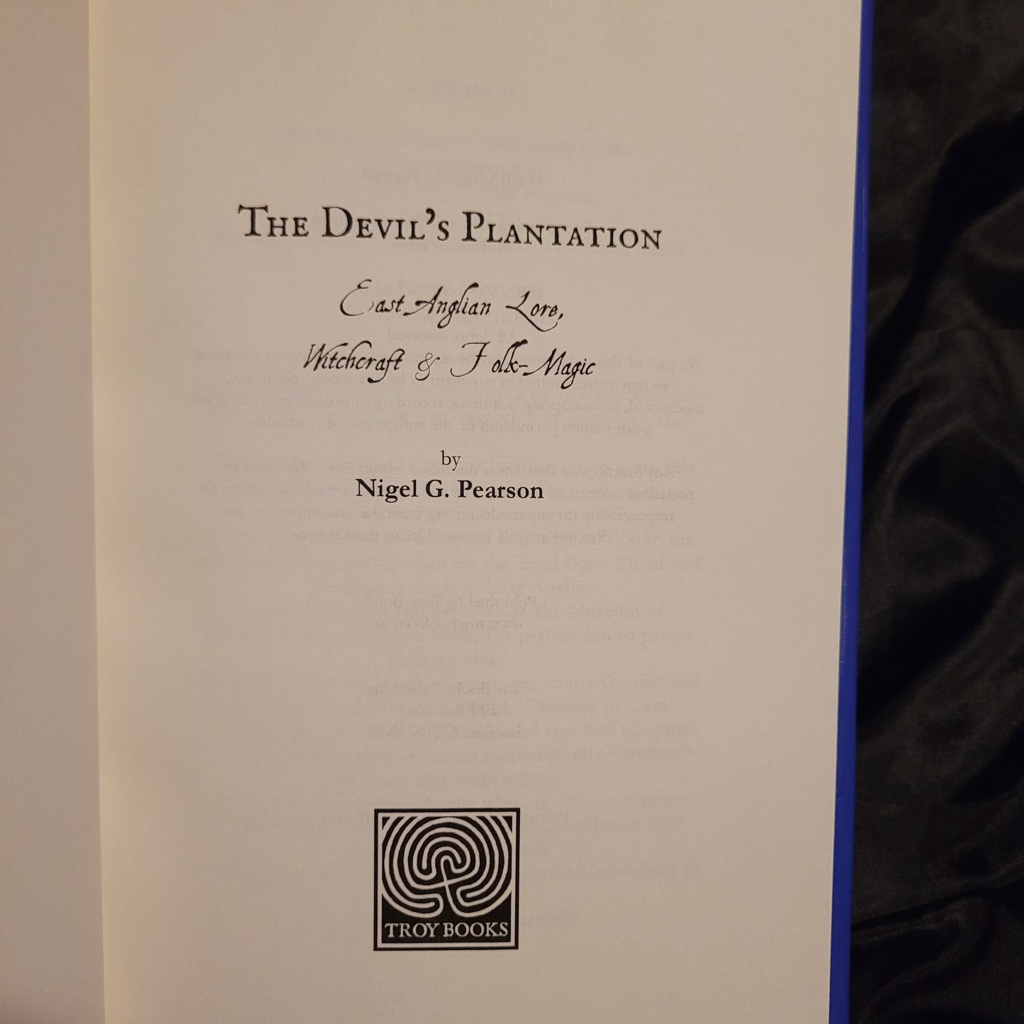 The Devil's Plantation: East Anglian Lore, Witchcraft & Folk Magic by Nigel G. Pearson (Troy Books, 2024) Dust Jacketed Hardback Edition