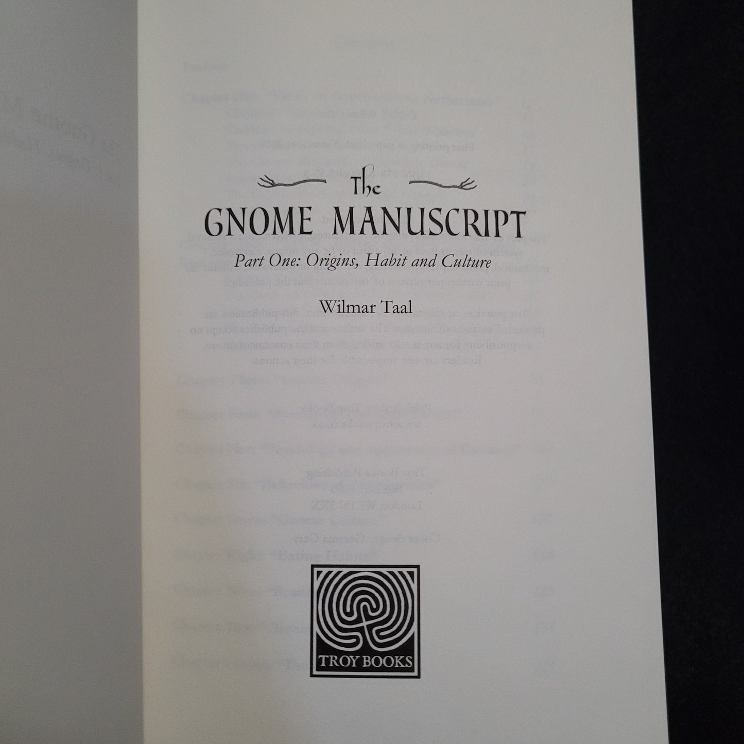 The Gnome Manuscript: Part One: Origins, Habit and Culture by Wilmar Tal (Troy Books, 2025) Dust Jacketed Hardback