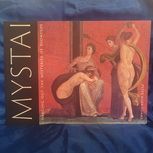 Mystai: Dancing Out the Mysteries of Dionysos by Peter Mark Adams (Scarlet Imprint, 2019) Paperback