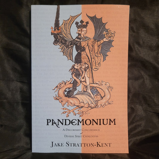 Pandemonium: A Discordant Concordance of Diverse Spirit Catalogues by Jake Stratton-Kent (Hadean Press, 2016) Paperback