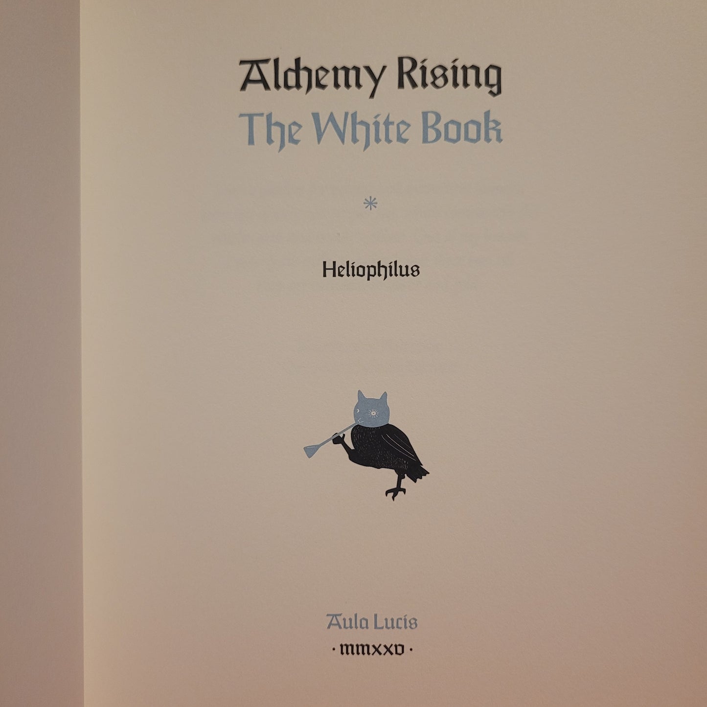 Alchemy Rising: The White Book by Heliophilus (Aula Lucis, 2025) Classic Hardback Edition