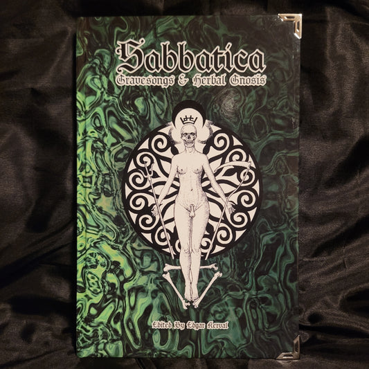 Sabbatica: Gravesongs & Herbal Gnosis Edited by Edgar Kerval (Sirius Limited Esoterica, 2021) Hardcover Limited to 55 Copies