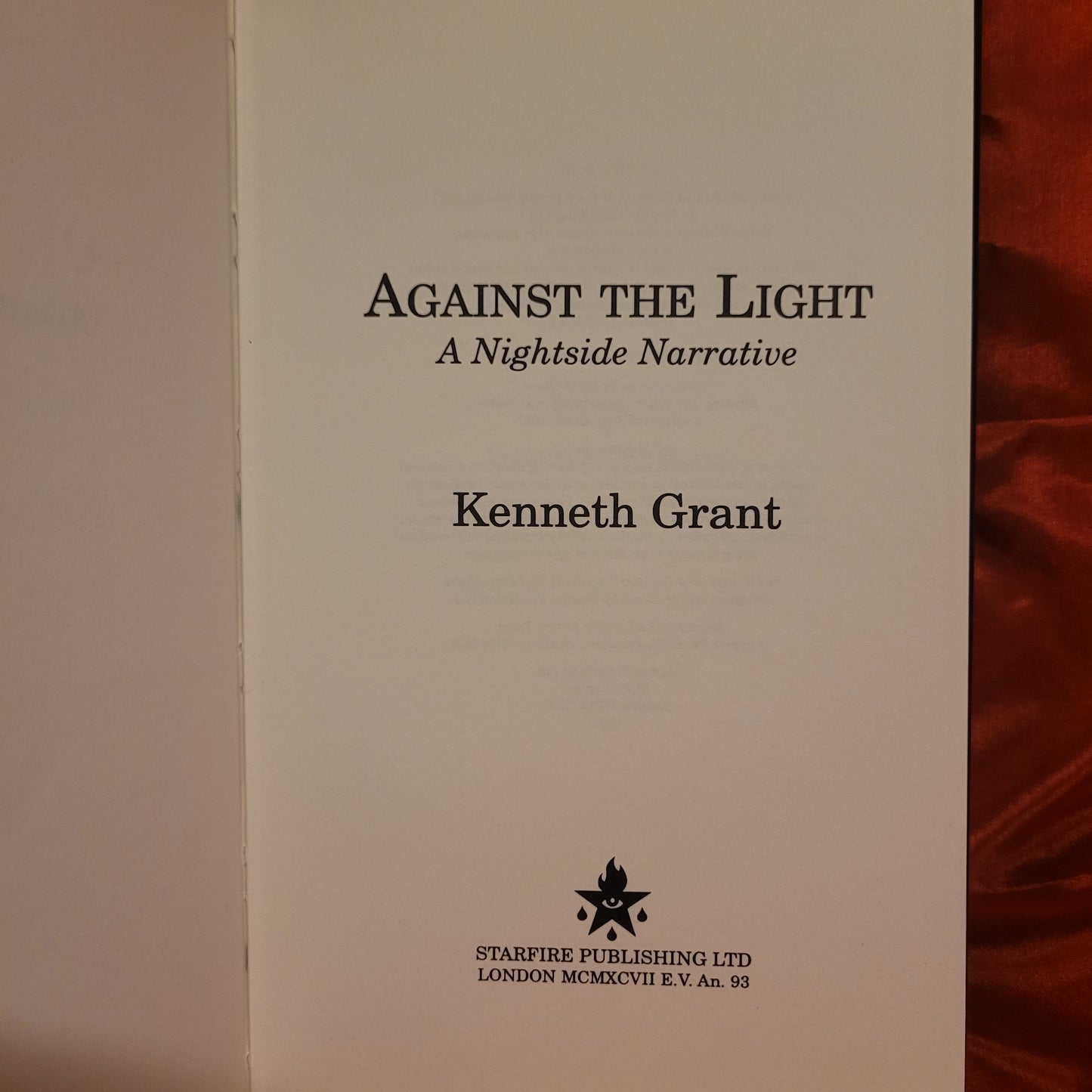 Against the Light: A Nightside Narrative by Kenneth Grant (Starfire Publishing, 1997) Standard Hardcover