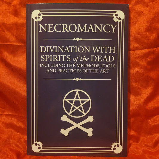 Necromancy: Divination with Spirits of the Dead by Oscar Tusk (Troy Books, 2025) Paperback