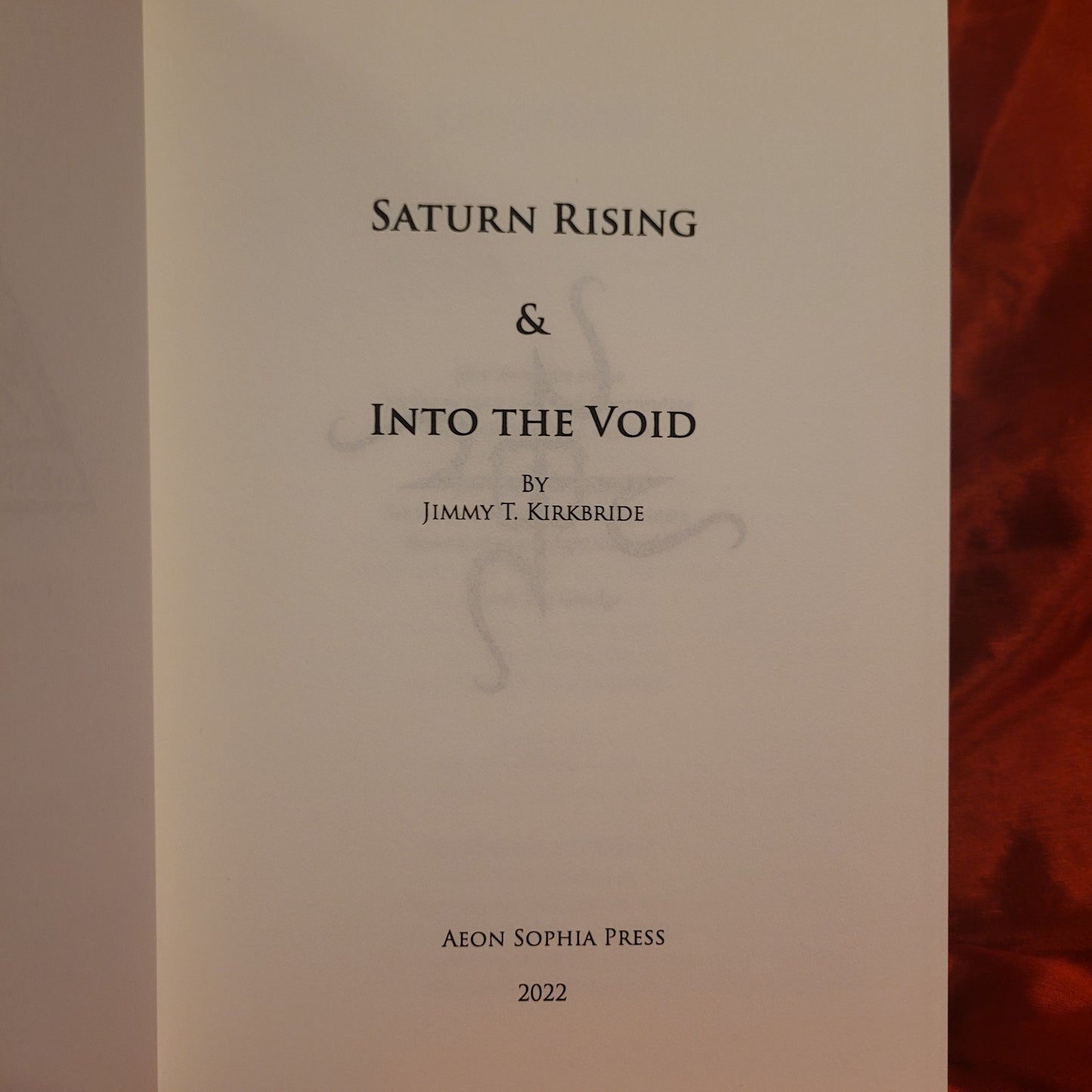 Saturn Rising & Into the Void by J.T. Kirkbride (Aeon Sophia Press, 2022) Limited Edition Hardcover