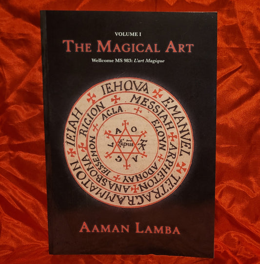 The Magical Art: Wellcome MS.983, L’Art Magique Translated by Aaman Lamba (Hadean Press, 2024) Softcover