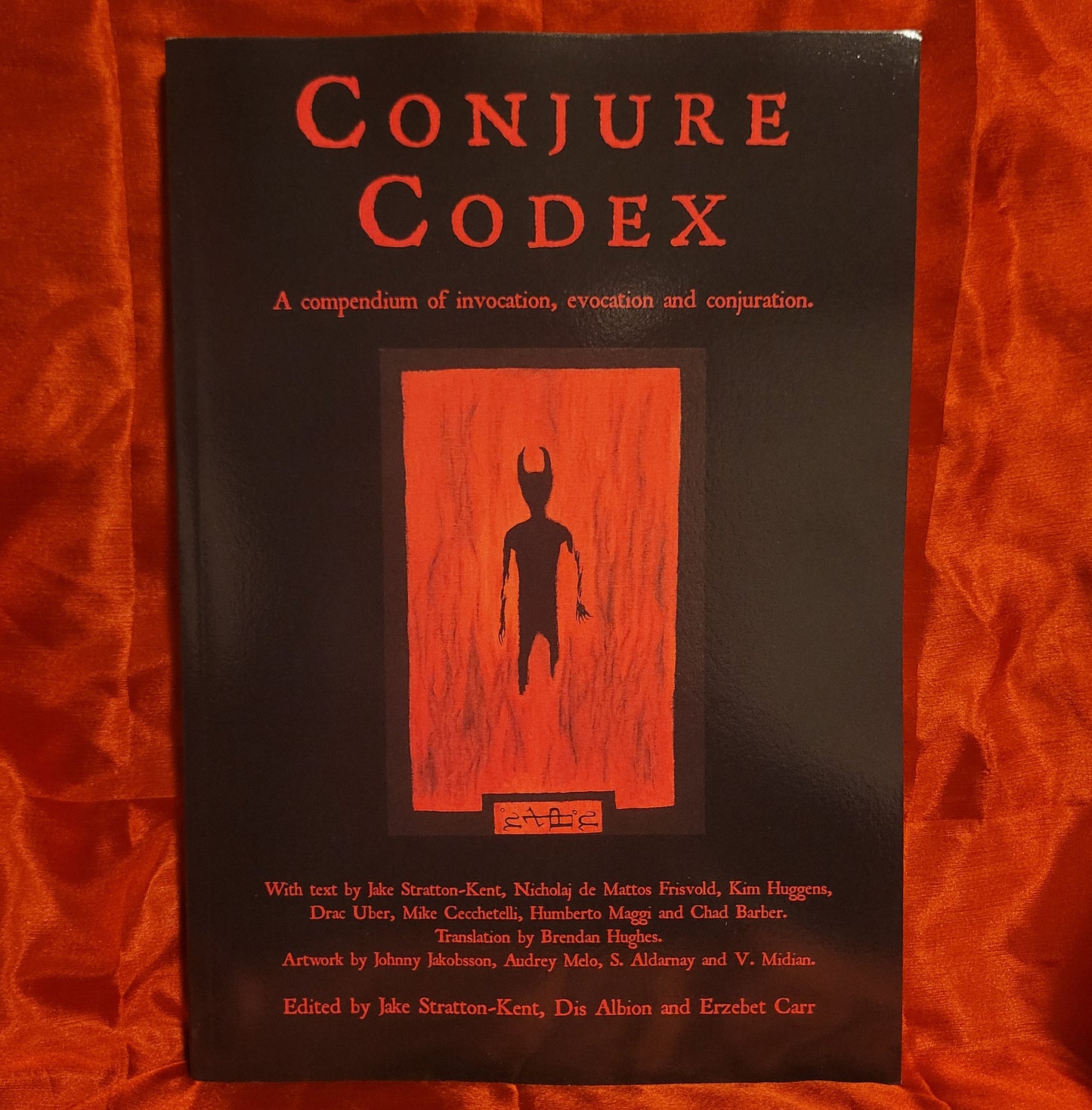 Conjure Codex 1: A Compendium of Invocation, Evocation and Conjuration edited by Jake Stratton-Kent, Dis Albion and Erzebet Carr (Hadean Press, 2011) Paperback