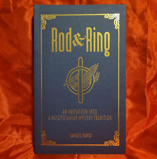 Rod & Ring: An Initiation Into A Mesopotamian Mystery Tradition by Samuel David (Anathema Publishing, 2025) Paperback