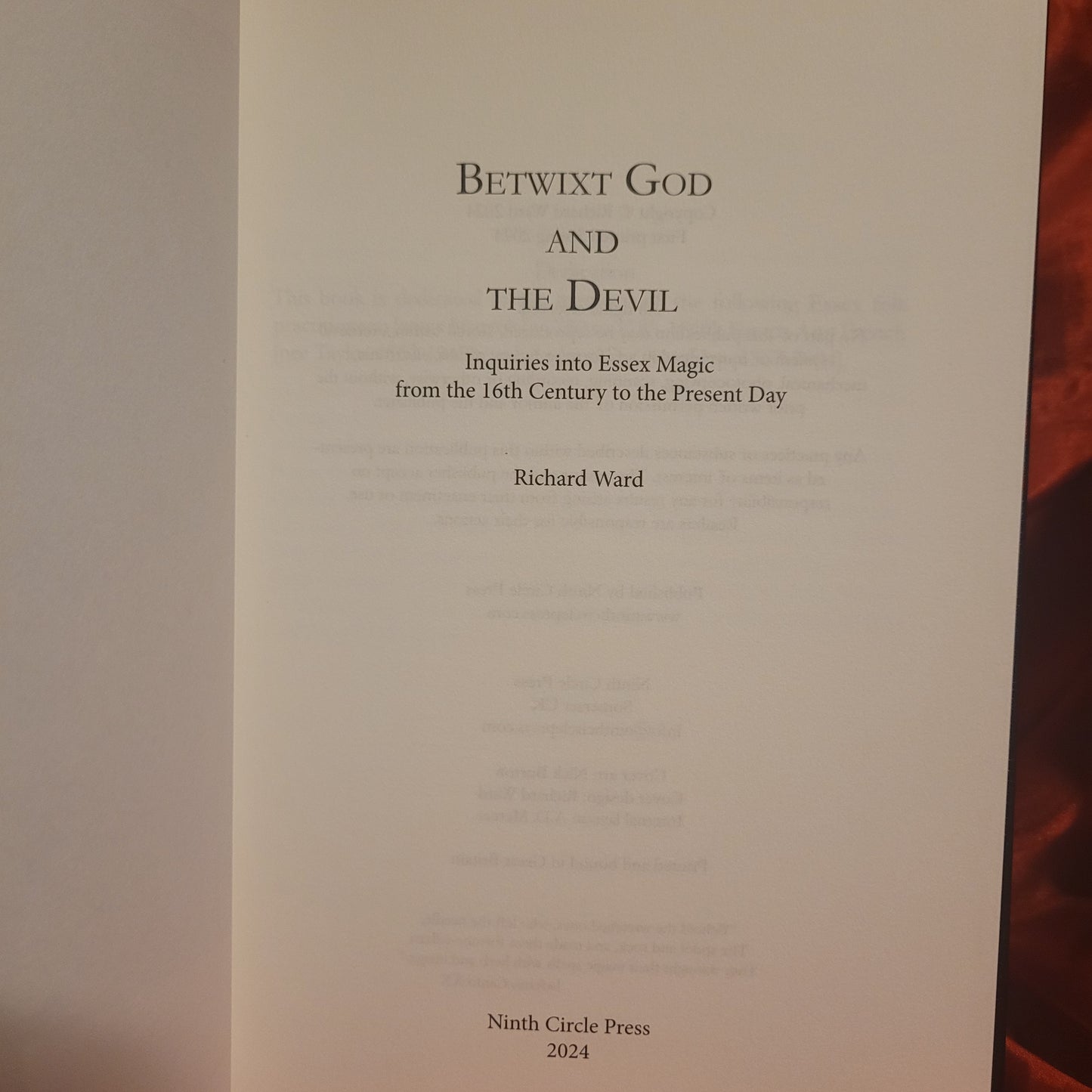 Betwixt God and the Devil: Inquiries into Essex Magic from  the 16th Century to the Present Day by Richard Ward (Ninth Circle Press, 2024) Special Edition