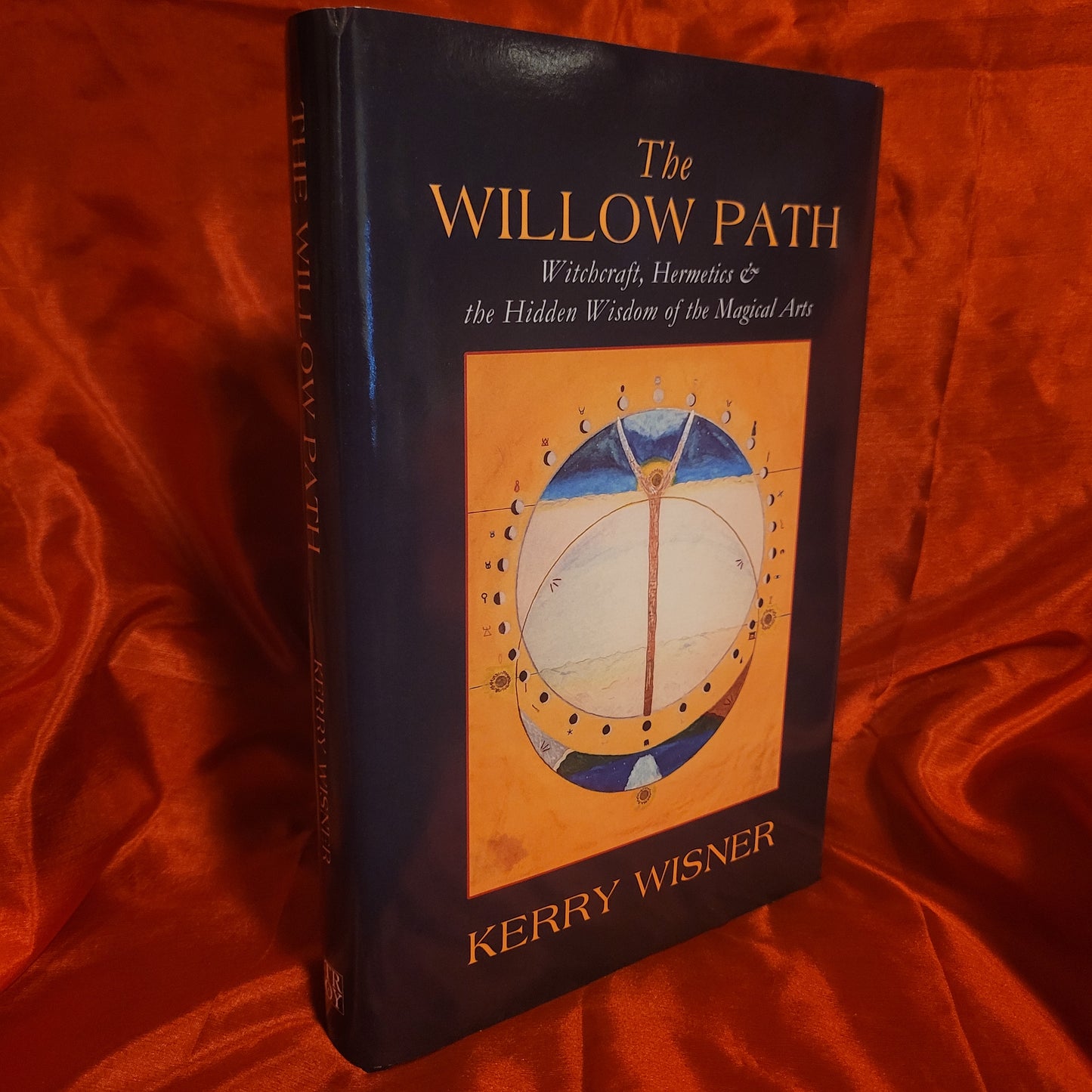 The Willow Path: Witchcraft, Hermetics & the Hidden Wisdom of the Magical Arts by Kerry Wisner (Troy Books, 2024) Dust Jacketed Hardback