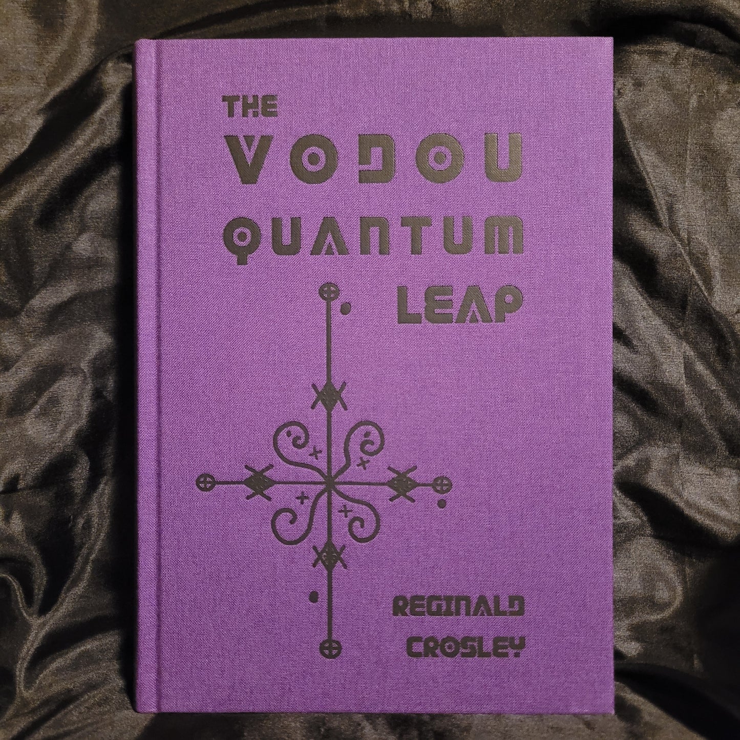 The Vodou Quantum Leap by Reginald Crosley (Theion Publishing 2022) Cloth Hardcover