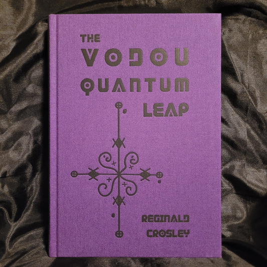 The Vodou Quantum Leap by Reginald Crosley (Theion Publishing 2022) Cloth Hardcover