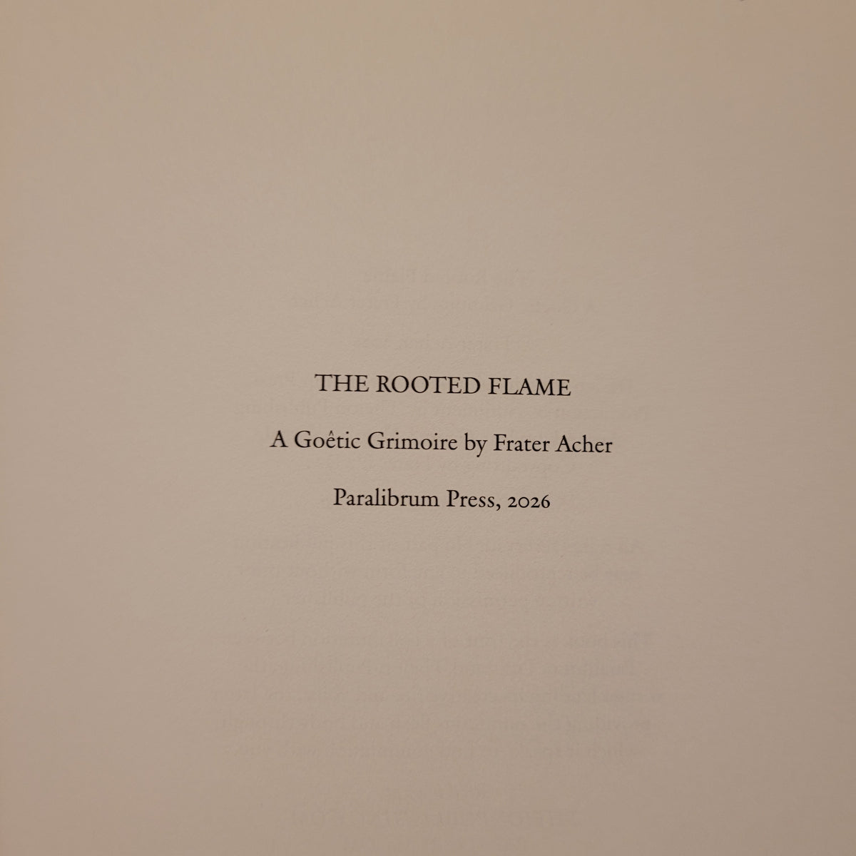 The Rooted Flame. A Goêtic Grimoire by Frater Acher (Paralibrum Press, 2026) Fine Hardcover Edition
