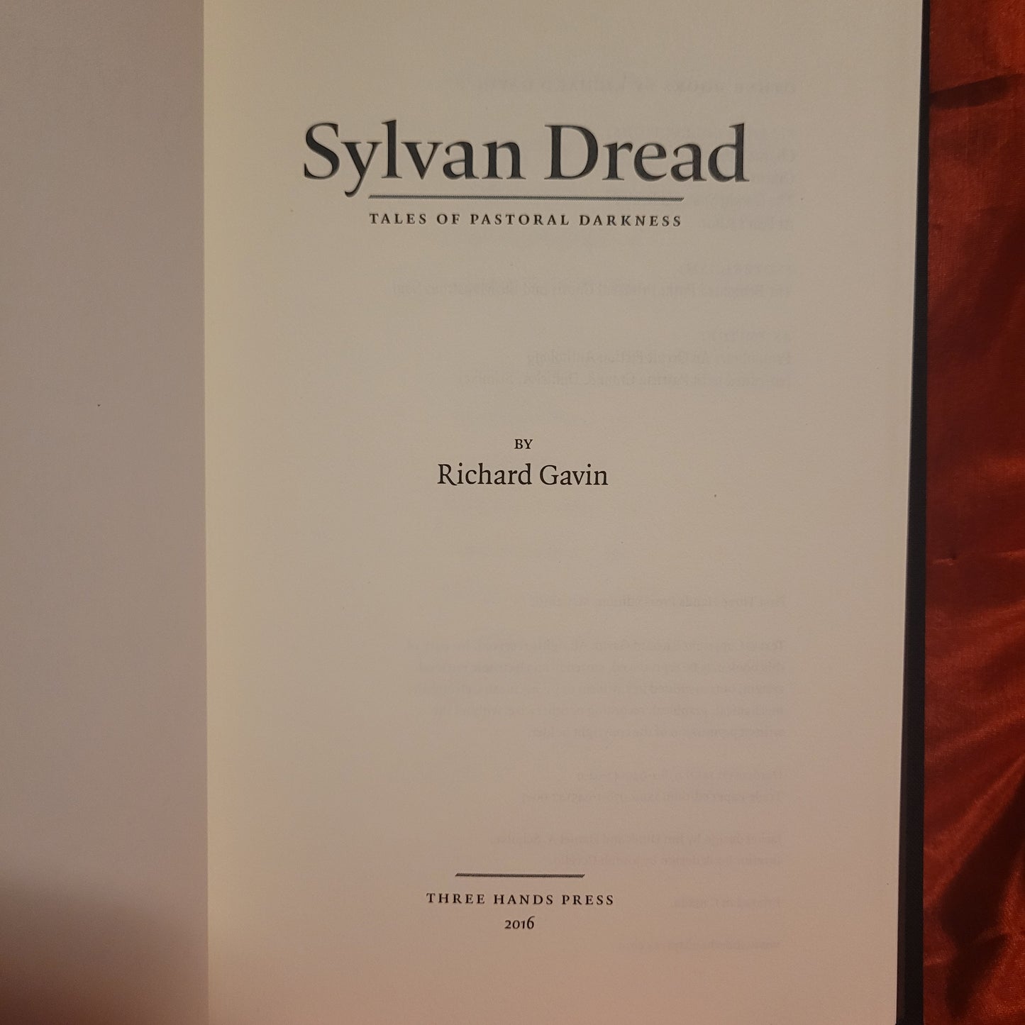 Sylvan Dread: Tales of Pastoral Darknesss by Richard Gavin (Three Hands Press, 2016) Limited Edition Hardcover