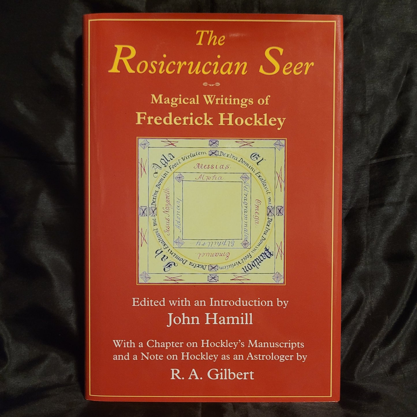 The Rosicrucian Seer: Magical Writings of Frederick Hockley Edited with an Introduction by John Hamill (The Teitan Press, 2009) Hardvover