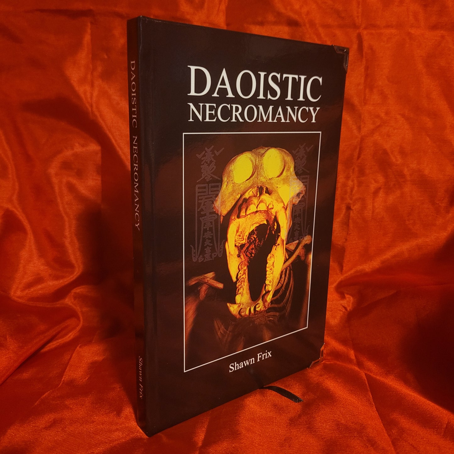 Daoistic Necromancy by Shawn Frix (Sirius Limited Esoterica, 2022) Standard Harcover Edition