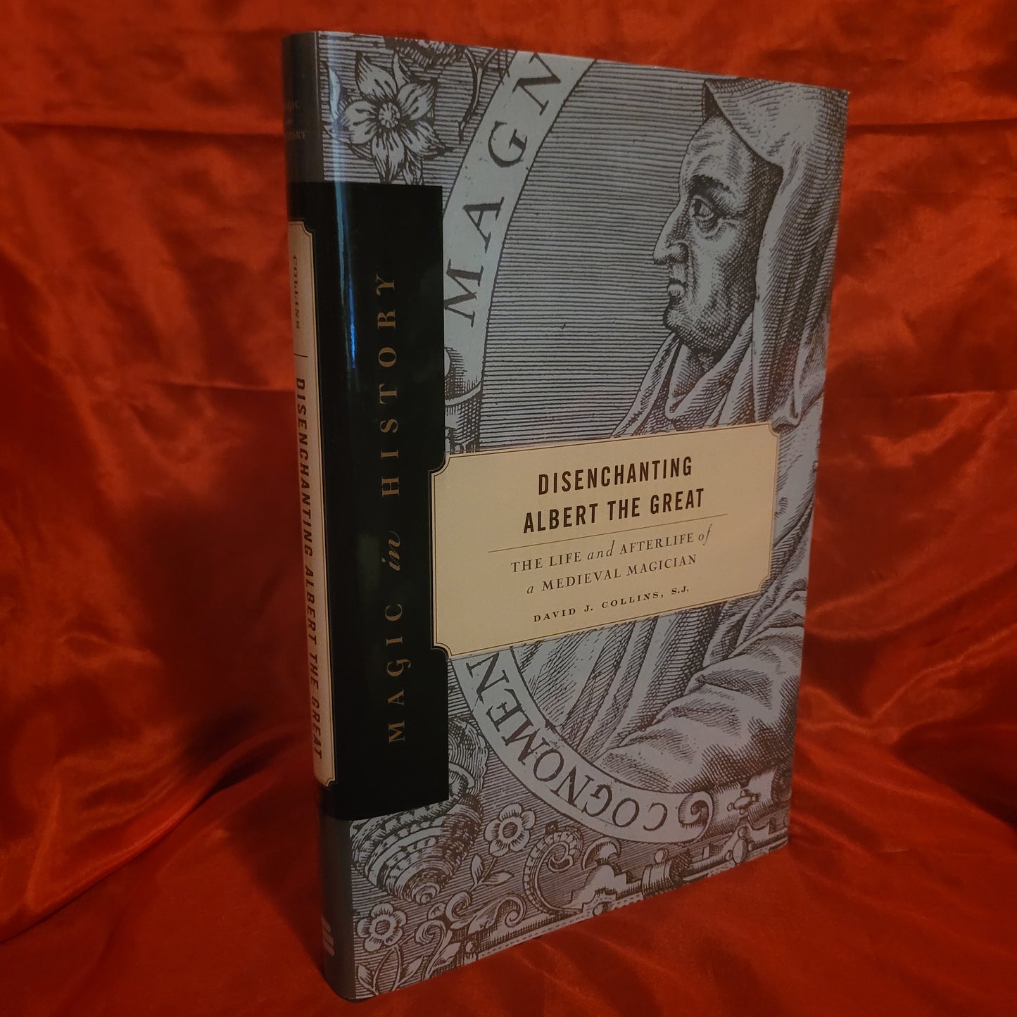 Disenchanting Albert the Great: The Life and Afterlife of a Medieval Magician by David J. Collins, S.J. (The Pennsylvania State University Press, 2024) Hardcover