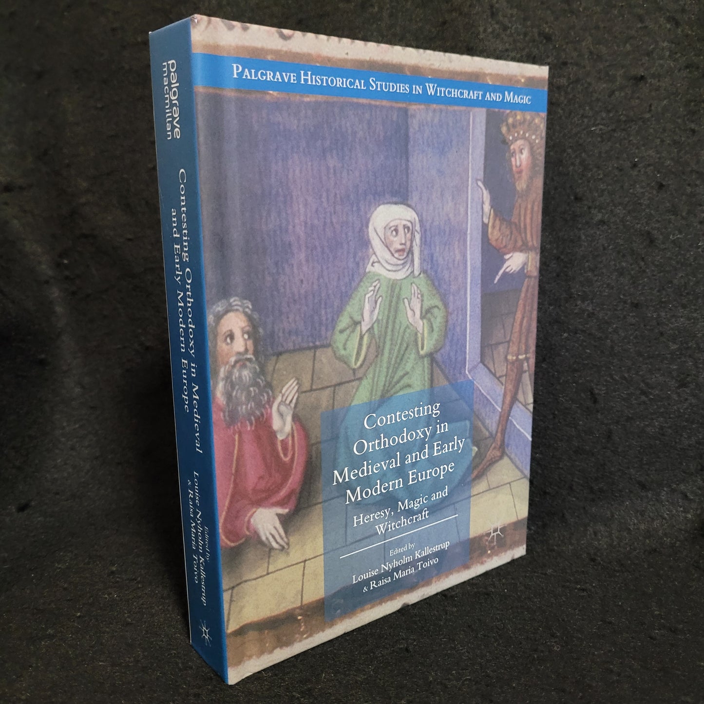 Contesting Orthodoxy in Medieval and Early Modern Europe: Heresy, Magic and Witchcraft edited by Louise Nyholm Kallestrup & Raisa Maria Toivo (Palgrave Macmillan, 2017) Hardcover Edition