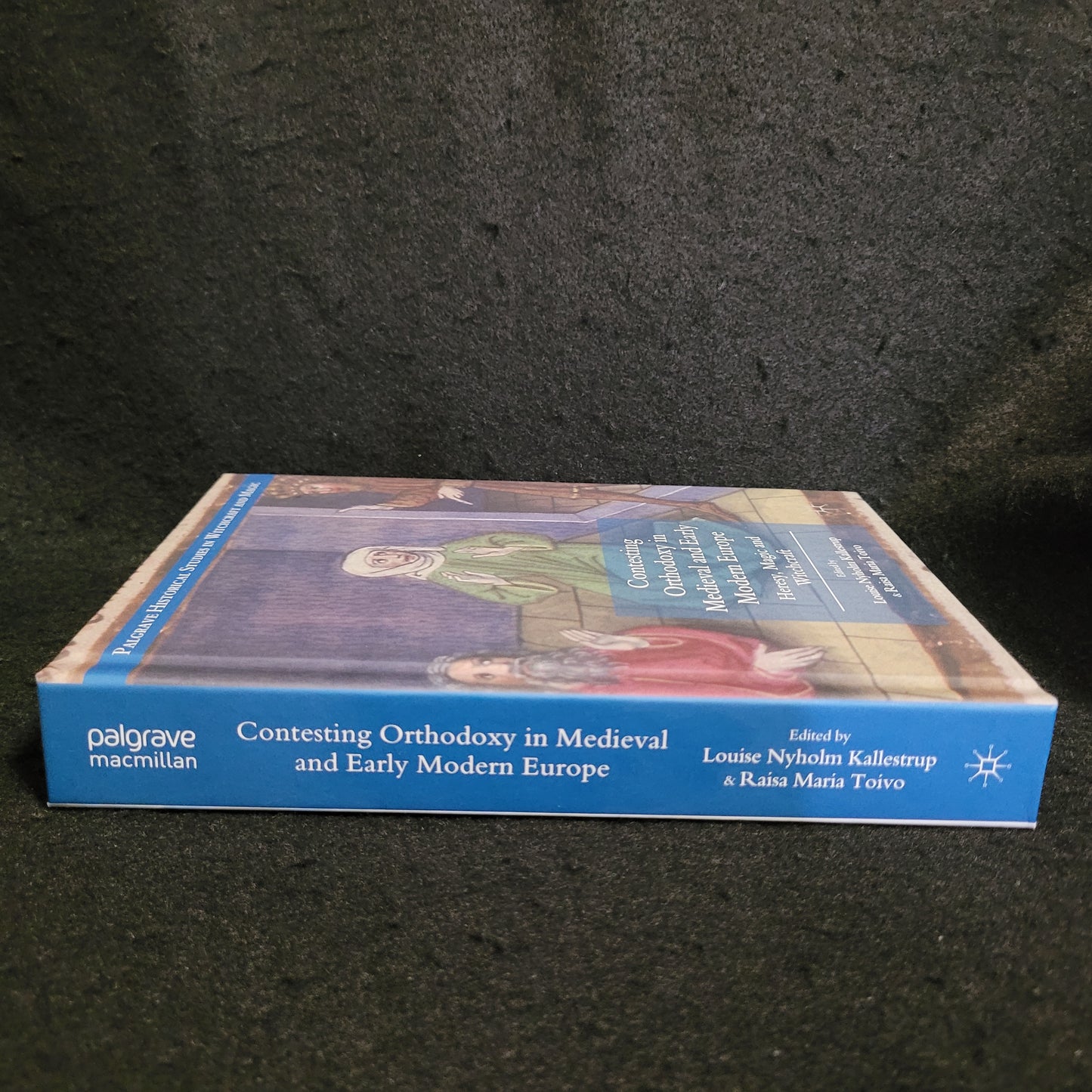 Contesting Orthodoxy in Medieval and Early Modern Europe: Heresy, Magic and Witchcraft edited by Louise Nyholm Kallestrup & Raisa Maria Toivo (Palgrave Macmillan, 2017) Hardcover Edition