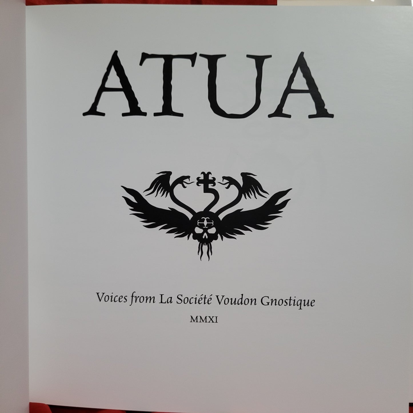 ATUA: Voices from La Société Voudon Gnostique edited by David Beth (Fulgur Limited, 2011) Deluxe Edition Unsigned Copy