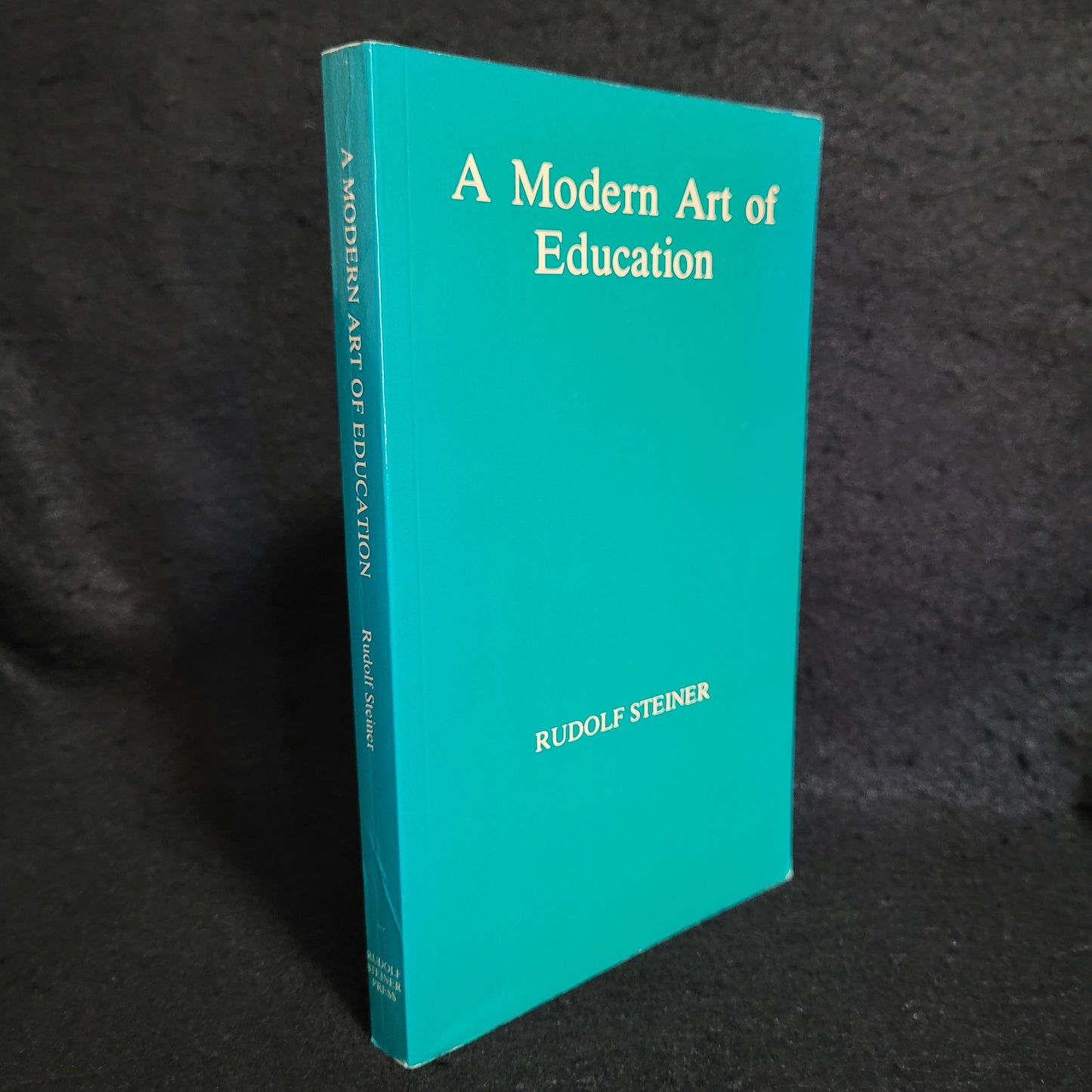 A Modern Art of Education by Rudolf Steiner (Rudolf Steiner Press, 1981) Paperback