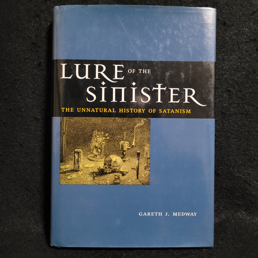 Lure of the Sinister: The Unnatural History of Satanism by Gareth J. Medway (New York University Press, 2001) Hardcover