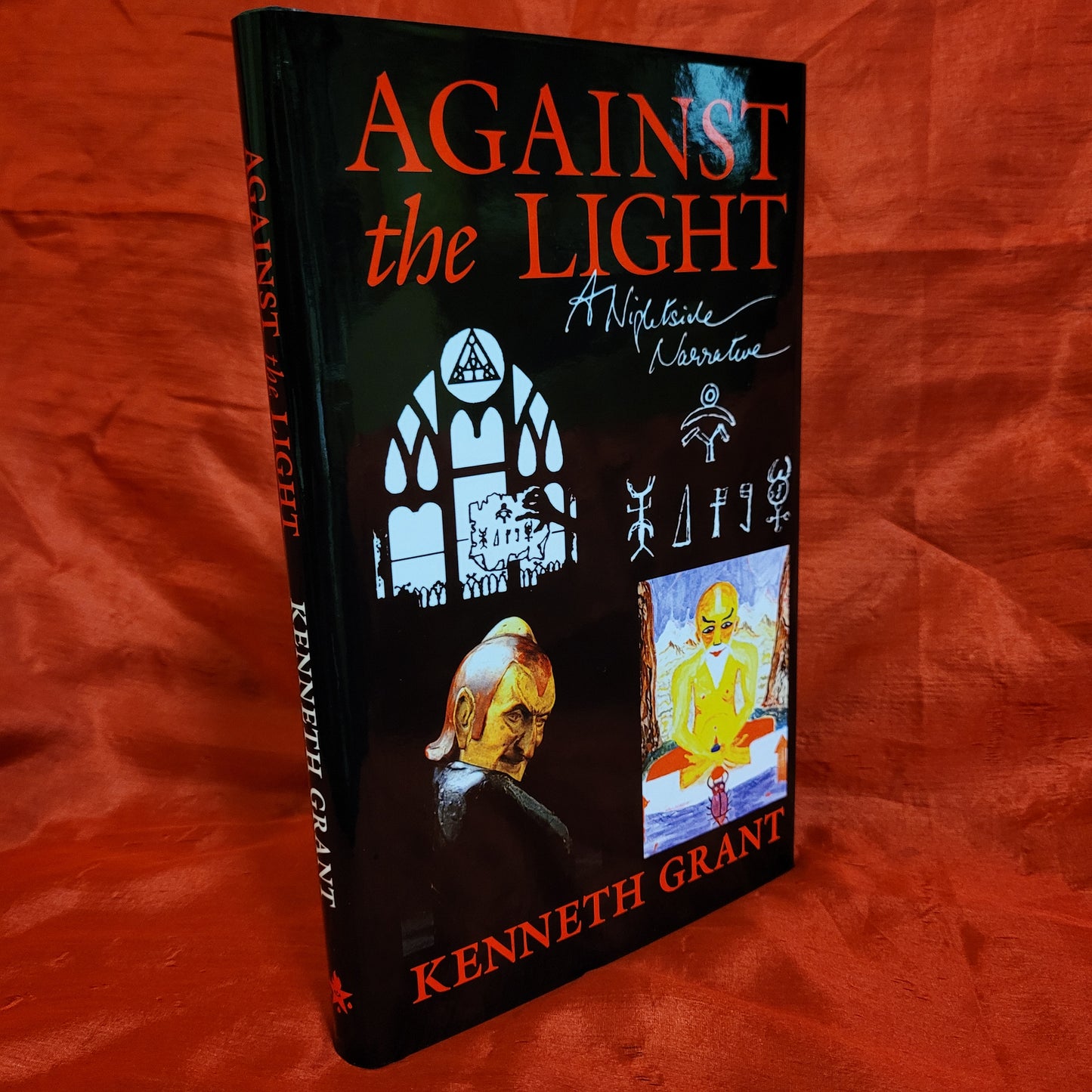 Against the Light: A Nightside Narrative by Kenneth Grant (Starfire Publishing, 2016) Standard Hardcover