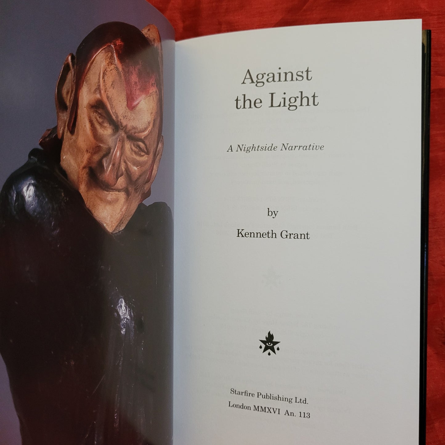 Against the Light: A Nightside Narrative by Kenneth Grant (Starfire Publishing, 2016) Standard Hardcover