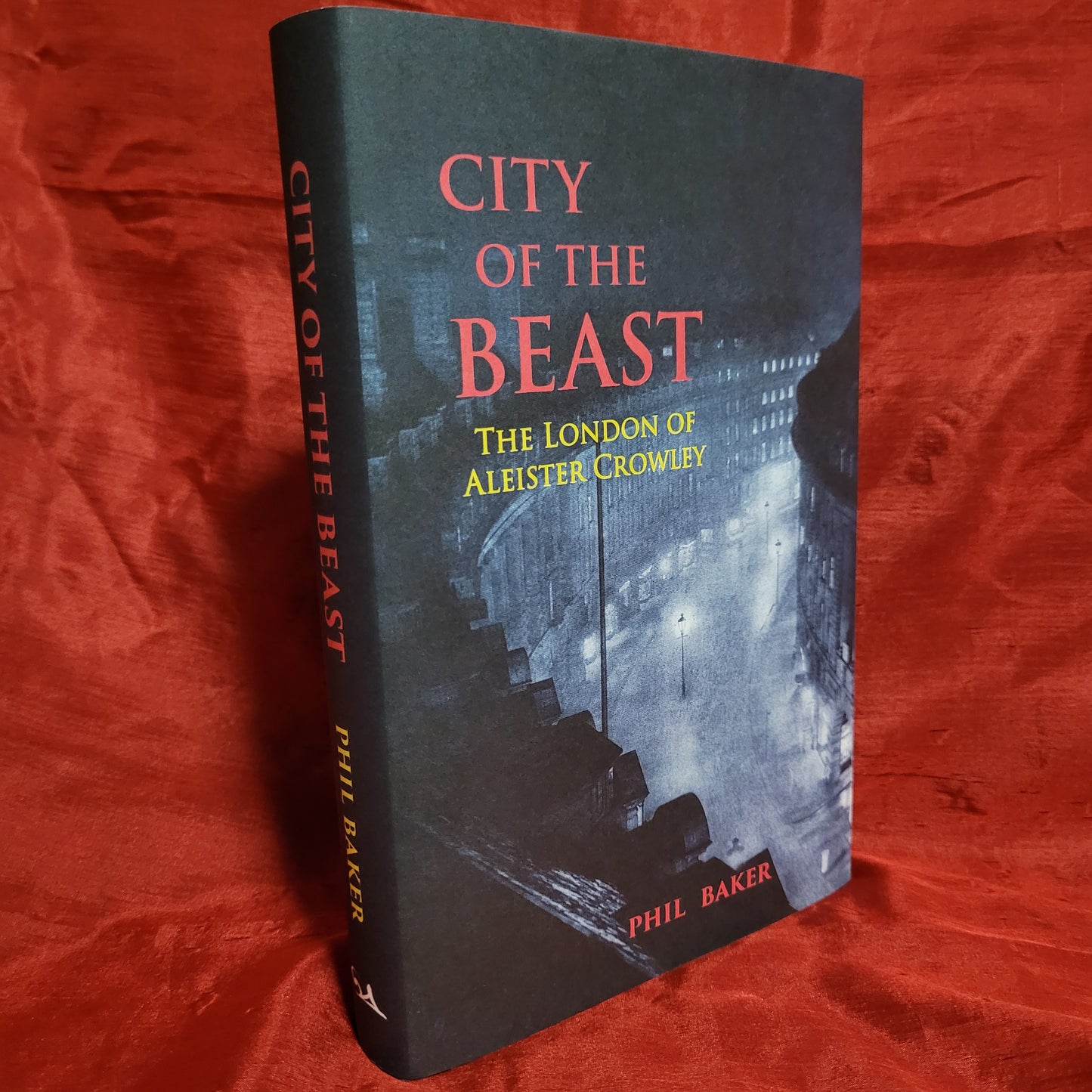 City of the Beast: The London of Aleister Crowley by Phil Baker (Strange Attractor Press) Hardback Special Edition