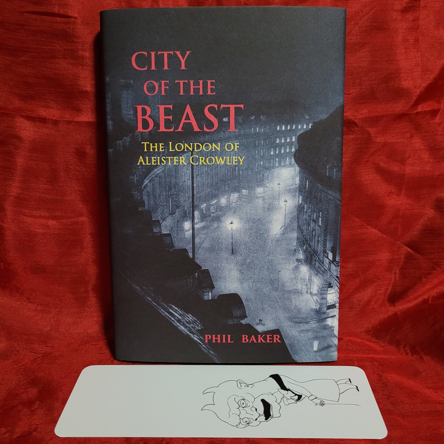 City of the Beast: The London of Aleister Crowley by Phil Baker (Strange Attractor Press) Hardback Special Edition