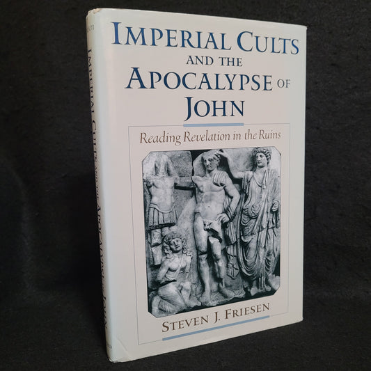Imperial Cults and the Apocalypse of John: Reading Revelation in the Ruins (Oxford University Press, 2001) Hardcover