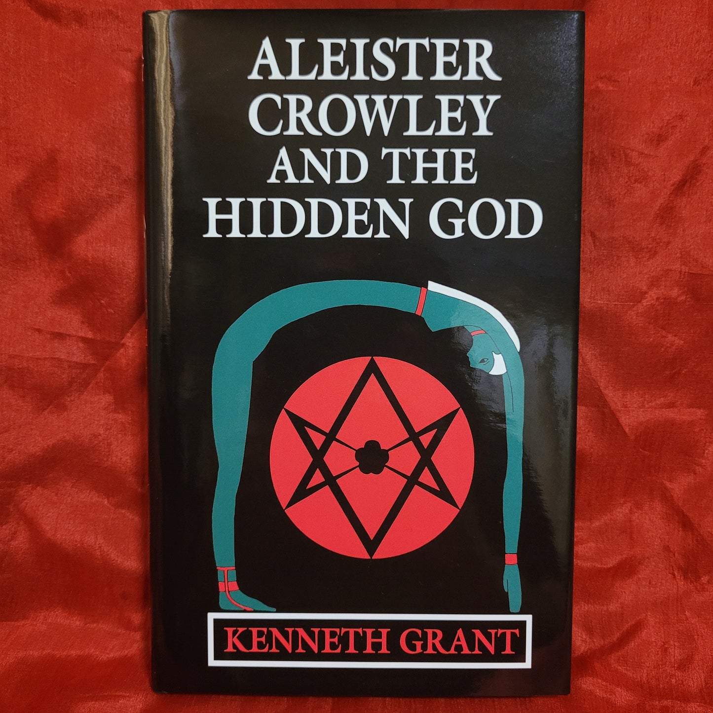 Aleister Crowley and the Hidden God by Kenneth Grant (Starfire Publishing, 2021) Hardcover