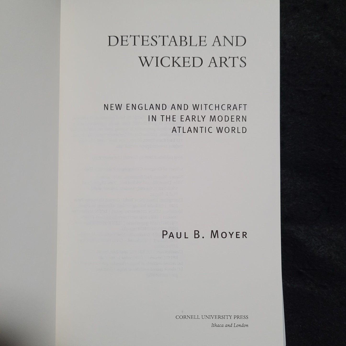 Detestable and Wicked Arts: New England and Witchcraft in the Early Modern Atlantic World by Paul B. Moyer (Cornell University Press, 2020) Paperback