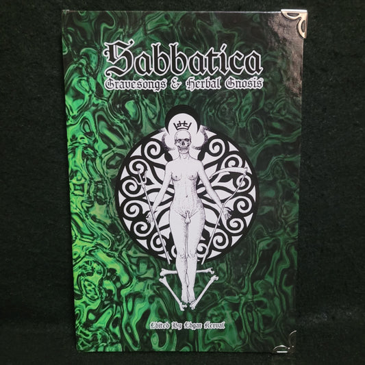 Sabbatica Volume VII : Gravesongs & Herbal Gnosis Edited by Edgar Kerval (Sirius Limited Esoterica, 2021) Hardcover Limited to 55 Copies (#50/55)