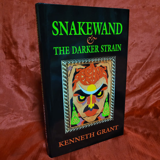 Snakewand & The Darker Strain by Kenneth Grant (Starfire Publishing, 2000) Hardcover