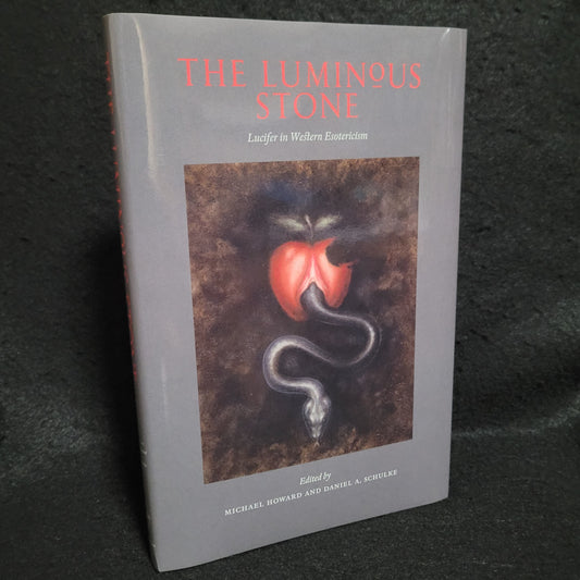 The Luminous Stone: Lucifer in Western Esotericism edited by Michael Howard and Daniel Schulke (Three Hands Press, 2016) Hardcover