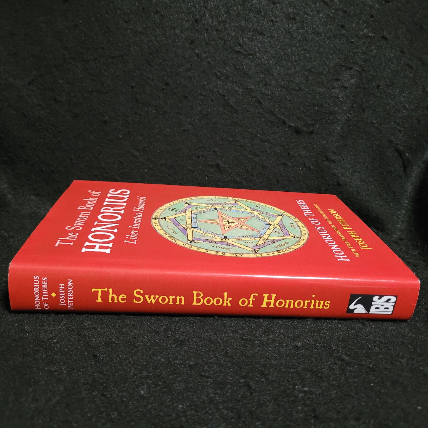 The Sworn Book of Honorius: Liber Iuratus Honorii with Text, Translation and Commentary by Joseph Peterson (Ibis Press, 2016) Hardcover