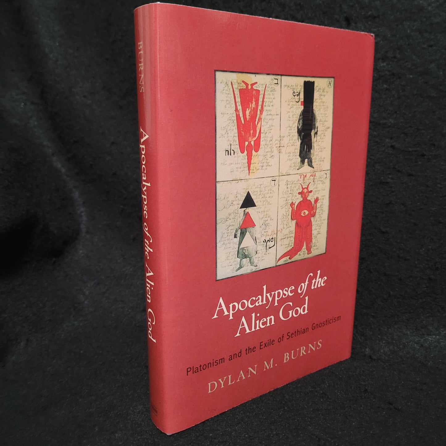 Apocalypse of the Alien God: Platonism and the Exile of Sethian Gnosticism by Dylan M. Burns (University of Pennsylvania Press, 2014) Hardcover