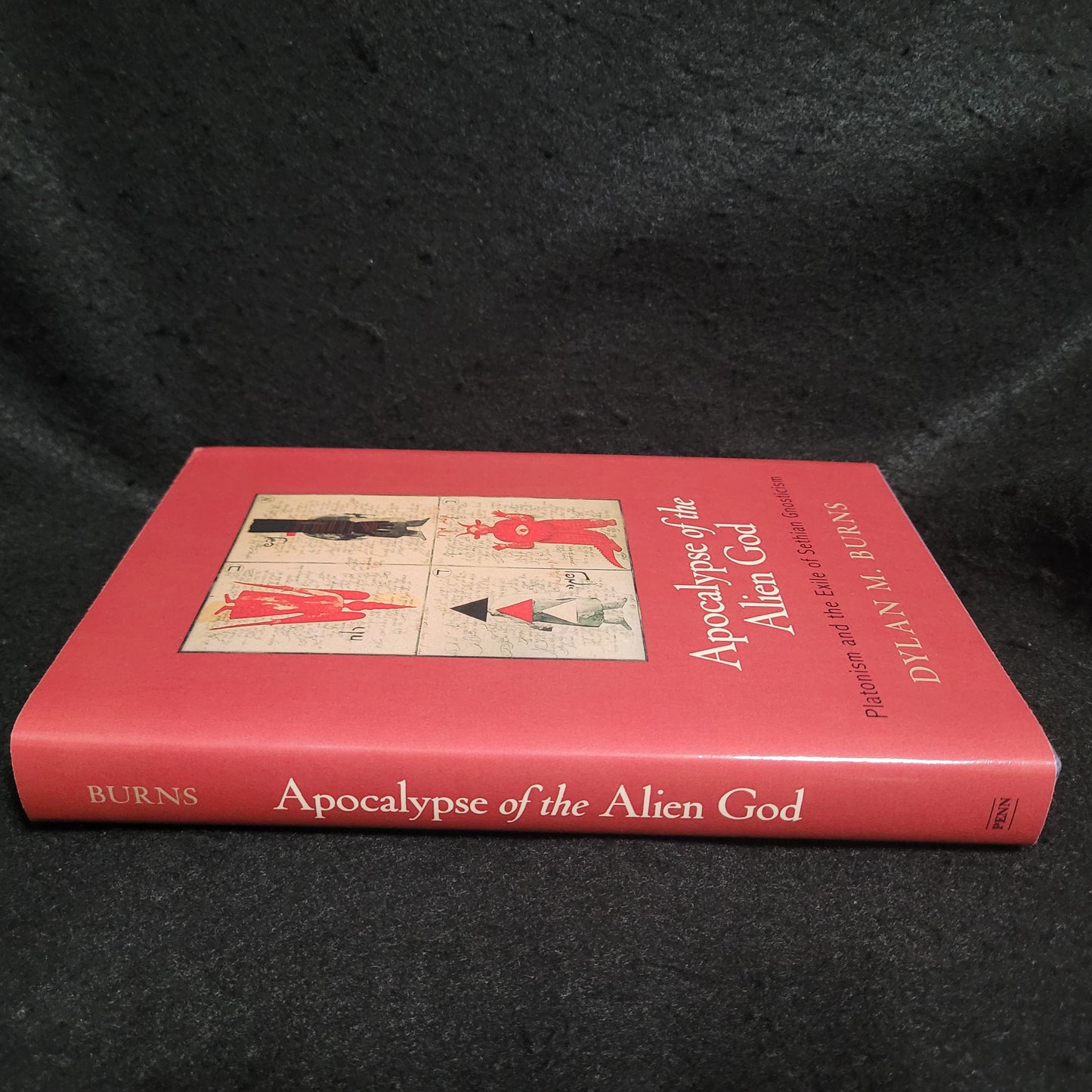 Apocalypse of the Alien God: Platonism and the Exile of Sethian Gnosticism by Dylan M. Burns (University of Pennsylvania Press, 2014) Hardcover