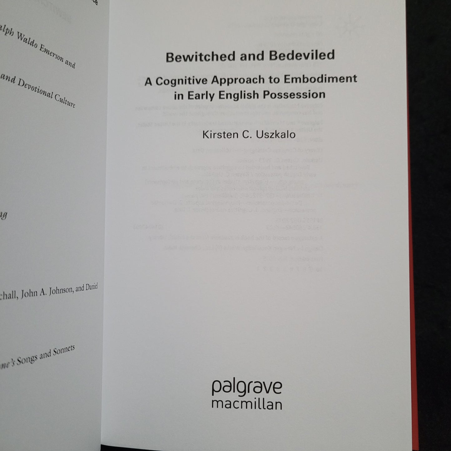 Bewitched and Bedeviled: A Cognitive Approach to Embodiment in Early English Possession by Kirsten C. Uszkalo (Palgrave Macmillan, 2015) Hardcover