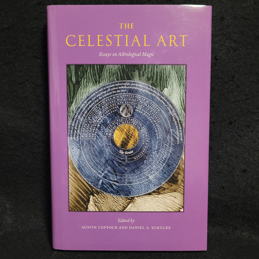 The Celestial Art: Essays on Astrological Magic Edited by Austin Coppock and Daniel A. Schulke (Three Hands Press, 2018) Hardcover Edition