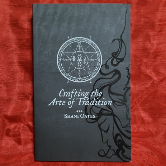 Crafting the Arte of Tradition by Shani Oates (Anathema Publishing, 2018) Paperback Edition