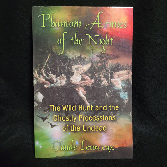 Phantom Armies of the Night: The Wild Hunt and the Ghostly Processions of the Undead by Claude Lecouteux (Inner Traditions, 2011) Paperback