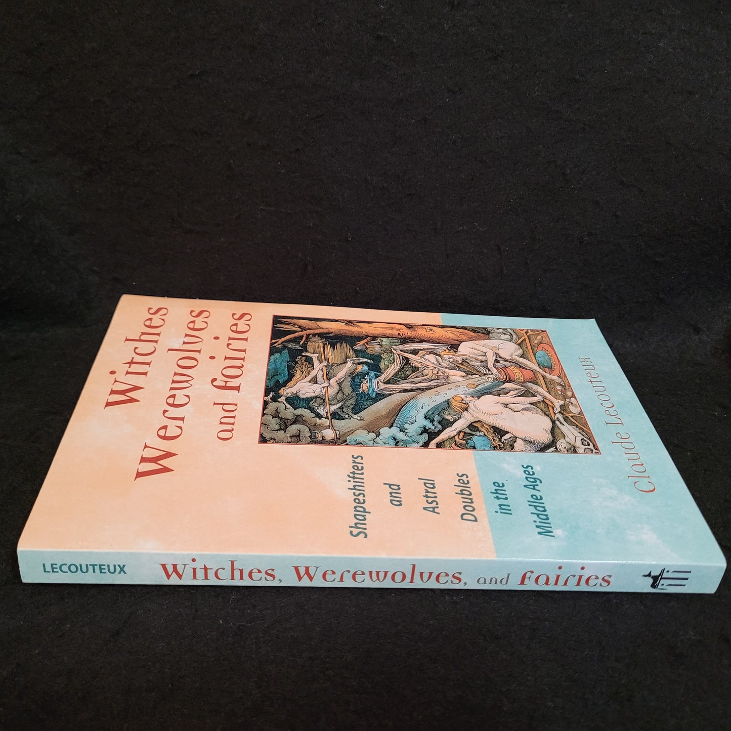 Witches, Werewolves and Fairies: Shapeshifters and Astral Doubles in the Middle Ages by Claude Lecouteux (Inner Traditions, 2003) Paperback