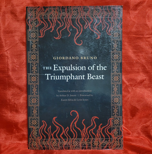 The Expulsion of the Triumphant Beast by Giordano Bruno (University of Nebraska Press, 2004) Paperback