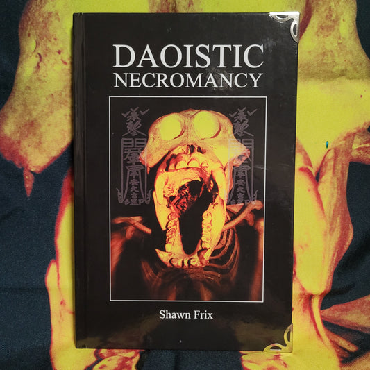 Daoistic Necromancy by Shawn Frix (Sirius Limited Esoterica, 2022) Standard Harcover Edition Limited to 55 Copies Includes Altar Cloth